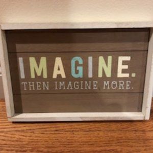 IMAGINE THEN IMAGINE MORE